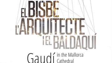 Gaudí in the Mallorca Cathedral. The Bishop, the Architect and the Baldachin