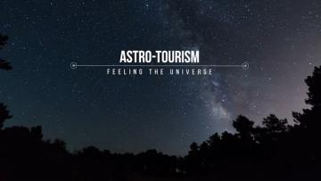 Astro tourism feeling the Universe TRAILER